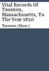 Vital_records_of_Taunton__Massachusetts__to_the_year_1850