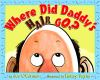 Where_did_Daddy_s_hair_go_