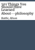 501_things_you_should_have_learned_about--philosophy