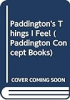 Paddington_s_things_I_feel