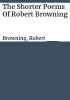 The_shorter_poems_of_Robert_Browning