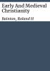 Early_and_medieval_Christianity