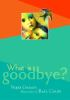 What_is_goodbye_
