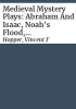 Medieval_mystery_plays__Abraham_and_Isaac__Noah_s_flood__The_second_shepherd_s_play