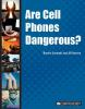 Are_cell_phones_dangerous_