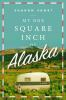 My_one_square_inch_of_Alaska