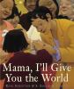 Mama__I_ll_give_you_the_World