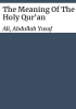 The_meaning_of_the_Holy_Qur_an
