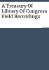 A_treasury_of_Library_of_Congress_field_recordings