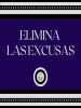 ELIMINA_LAS_EXCUSAS