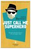 Just_call_me_superhero