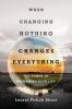 When_Changing_Nothing_Changes_Everything