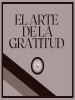EL_ARTE_DE_LA_GRATITUD