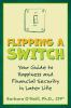 Flipping_a_Switch__Your_Guide_to_Happiness_and_Financial_Security_in_Later_Life