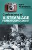 Confessions_of_A_Steam-Age_Ferroequinologist
