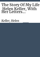The_story_of_my_life__Helen_Keller__with_her_letters__1887-1901__and_a_supplementary_account_of_her_education__including_passages_from_the_reports_and_letters_of_her_teacher__Anne_Mansfield_Sullivan__by_John_Albert_Macy__Introd__by_Ralph_Barton_Perry