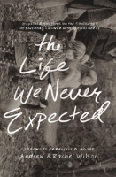 The_Life_We_Never_Expected
