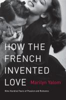 How_the_French_invented_love