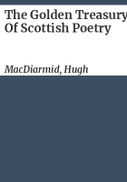 The_golden_treasury_of_Scottish_poetry