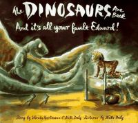 The_dinosaurs_are_back_and_it_s_all_your_fault__Edward_