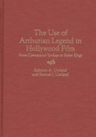 The_use_of_Arthurian_legend_in_Hollywood_film