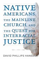Native_Americans__The_Mainline_Church__And_The_Quest_For_Interracial_Justice