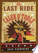 The_last_ride_of_Caleb_O_Toole