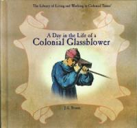 A_day_in_the_life_of_a_colonial_glassblower