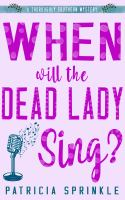 When_Will_the_Dead_Lady_Sing_