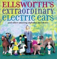 Ellsworth_s_extraordinary_electric_ears_and_other_amazing_alphabet_anecdotes