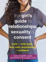The_girl_s_guide_to_relationships__sexuality__and_consent