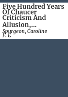 Five_hundred_years_of_Chaucer_criticism_and_allusion__1357-1900