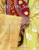 THE_ILLUSTRATED_WORLD_S_RELIGIONS___A_GUIDE_TO_OUR_WISDOM_TRADITIONS