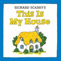 Richard_Scarry_s_This_is_my_house