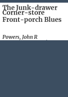 The_junk-drawer_corner-store_front-porch_blues