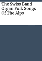 The_Swiss_band_organ_folk_songs_of_the_Alps