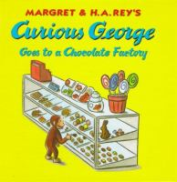 Margret___H_A__Rey_s_Curious_George_goes_to_a_chocolate_factory
