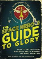 The_Space_Hero_s_Guide_to_Glory
