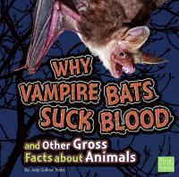 Why_vampire_bats_suck_blood_and_other_gross_facts_about_animals