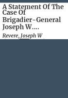 A_statement_of_the_case_of_Brigadier-General_Joseph_W__Revere__United_States_Volunteers