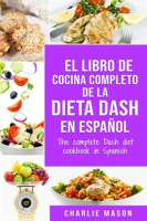 El_Libro_de_Cocina_Completo_de_la_Dieta_Dash_en_Espa__ol___The_Complete_Dash_Diet_Cookbook_in_Spanish