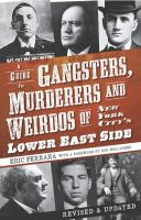 A_Guide_To_Gangsters__Murderers_And_Weirdos_Of_New_York_City_s_Lower_East_Side