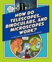 How_do_telescopes__binoculars__and_microscopes_work_