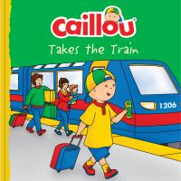 Caillou_takes_the_train
